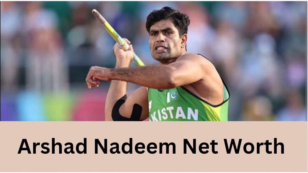 Arshad Nadeem Net Worth 2024: Insights into the Pakistani Javelin Thrower’s Financial Success